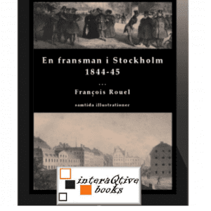 En fransman i Stockholm 1844-45 av François Rouel - interaQtive Book